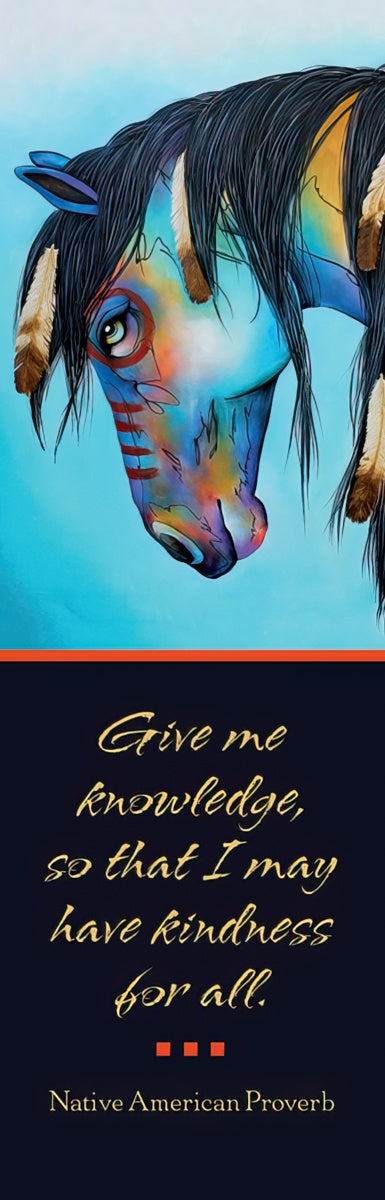 Native American Proverb bookmark with a vibrant painted horse adorned with feathers and the quote 'Give me knowledge, so that I may have kindness for all.'