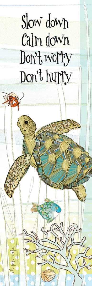 Bookmark with a swimming sea turtle, clownfish, and the quote 'Slow down Calm down Don't worry Don't hurry' in an underwater scene.