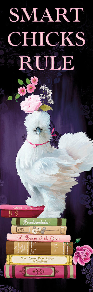 Vertical bookmark art featuring a fluffy white Silkie chicken with a pink collar, adorned with flowers, standing on a stack of pun-titled books like 'Frankenchicken' and 'Cluck & Peace.' The top reads 'SMART CHICKS RULE' on a dark purple floral background. Perfect for witty readers and book lovers.