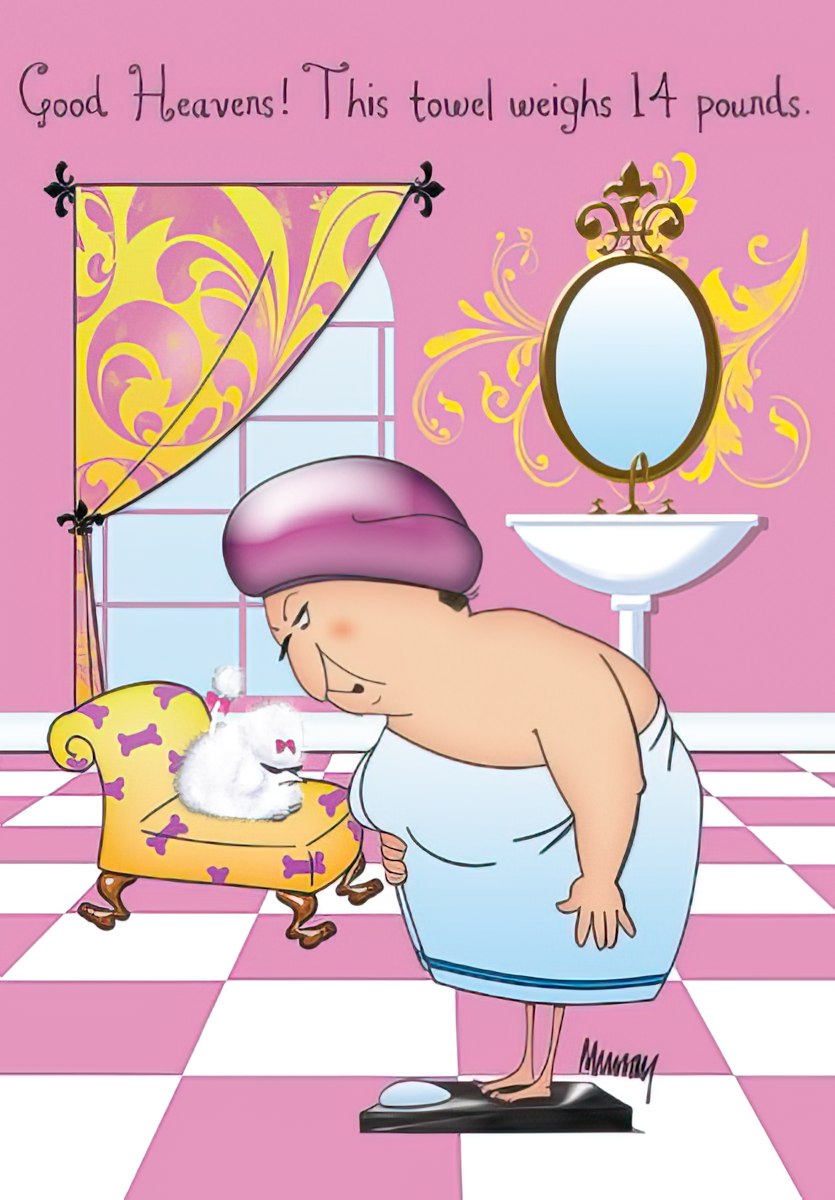 Funny birthday card front with a woman in a towel on a scale, humorously stating 'Good Heavens! This towel weighs 14 pounds.'