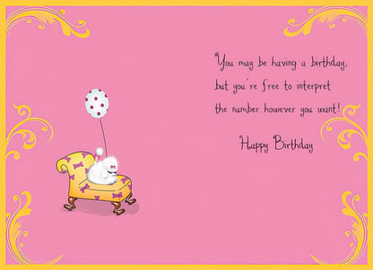 Inside funny birthday card, pink background, white poodle, balloon. Message: 'You're free to interpret the number however you want! Happy Birthday.'