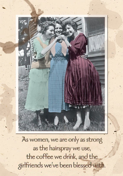 Maggie Mae card showing three vintage women embracing, with text 'As women, we are only as strong as the girlfriends we've been blessed with'.