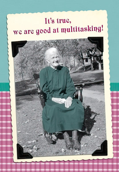 Maggie Mae card with vintage photo of an elderly woman in a rocking chair, text 'It's true, we are good at multitasking!'.