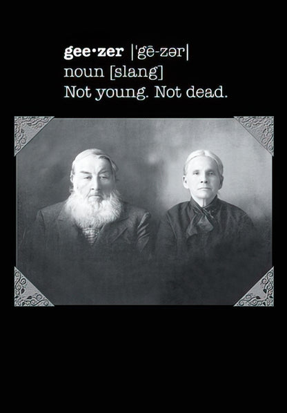 Maggie Mae card with vintage black and white photo of an older man and woman, definition of 'geezer', 'Not young. Not dead.'.