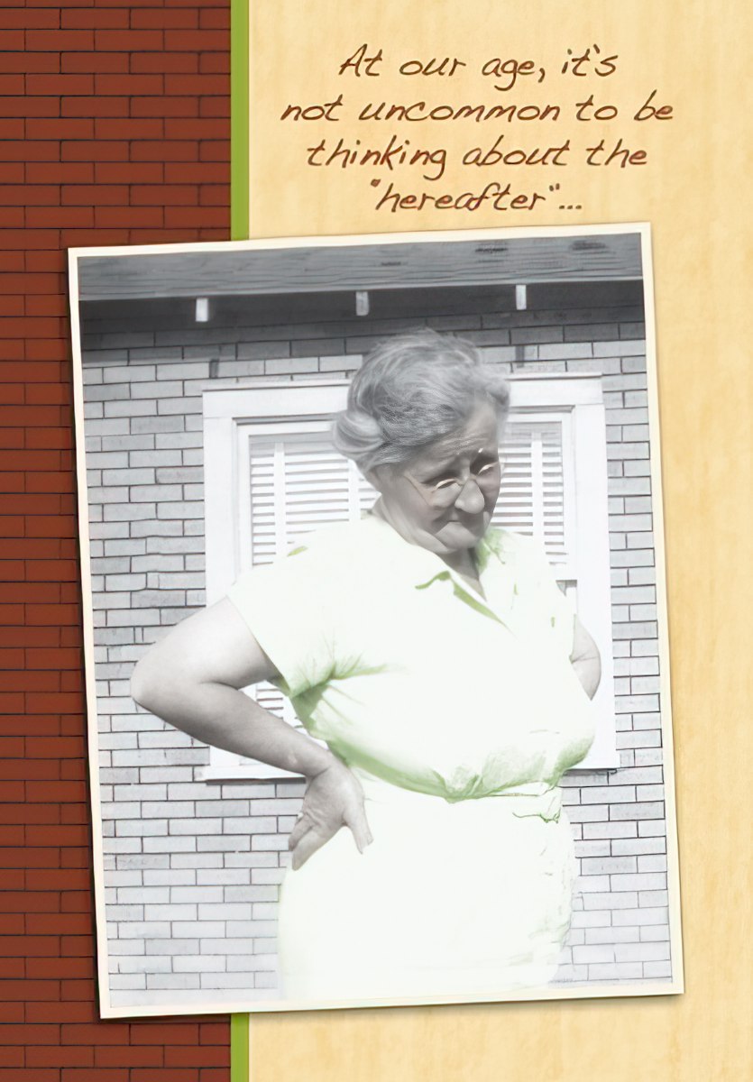 Maggie Mae card with vintage photo of an older woman looking thoughtful, text 'At our age, it's not uncommon to be thinking about the 'hereafter'...'.