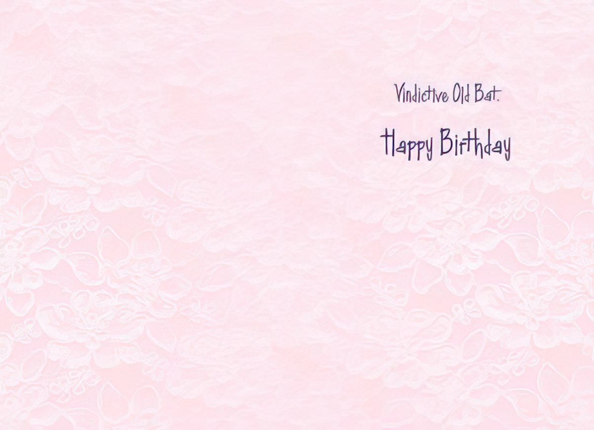 Inside of a Maggie Mae card with lace pattern and text 'Vindictive Old Bat. Happy Birthday'.