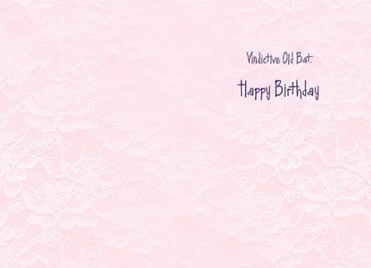Inside of a Maggie Mae card with lace pattern and text 'Vindictive Old Bat. Happy Birthday'.