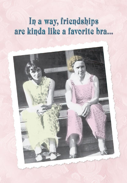 Maggie Mae card with vintage photo of two women sitting on steps, text 'In a way, friendships are kinda like a favorite bra...'.