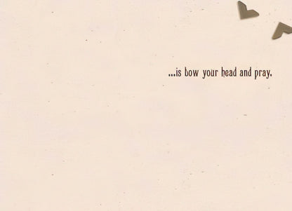 Inside of a Maggie Mae card with plain background and text '...is bow your head and pray.'.
