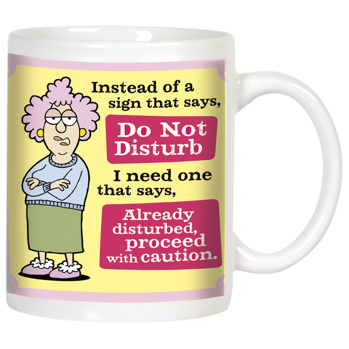 Sassy white ceramic mug featuring a cartoon of a grumpy woman with pink hair and glasses, arms crossed. Text reads: 'Instead of a sign that says, Do Not Disturb I need one that says, Already disturbed, proceed with caution.' Perfect funny gift.