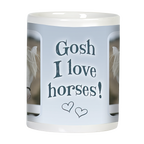 Back view of a white ceramic mug featuring the playful quote "Gosh I love horses!" in dark grey script with two heart emojis, appealing to horse lovers.