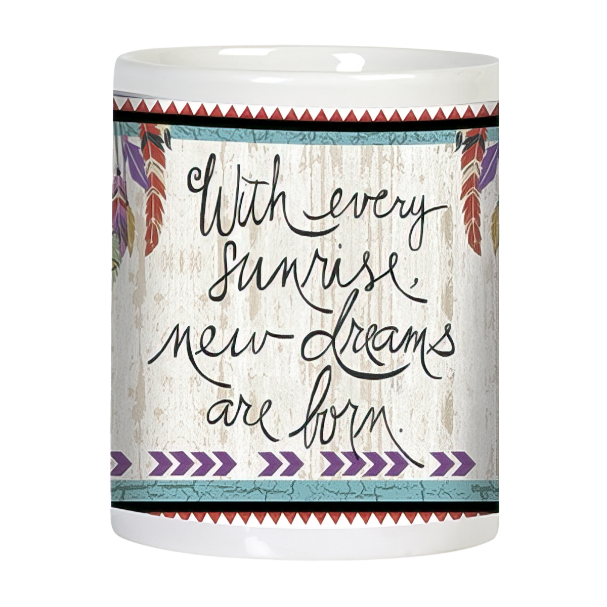 Side view of a white ceramic mug showcasing the inspirational quote 'With every sunrise new dreams are born' in elegant script font, flanked by colorful feathers, all against a textured white wood-grain background with tribal borders.