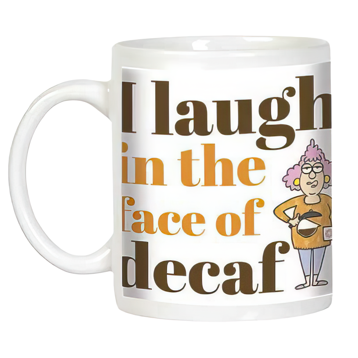 Angled front view of the funny coffee mug, highlighting the text and cartoon of a woman with a coffee pot.