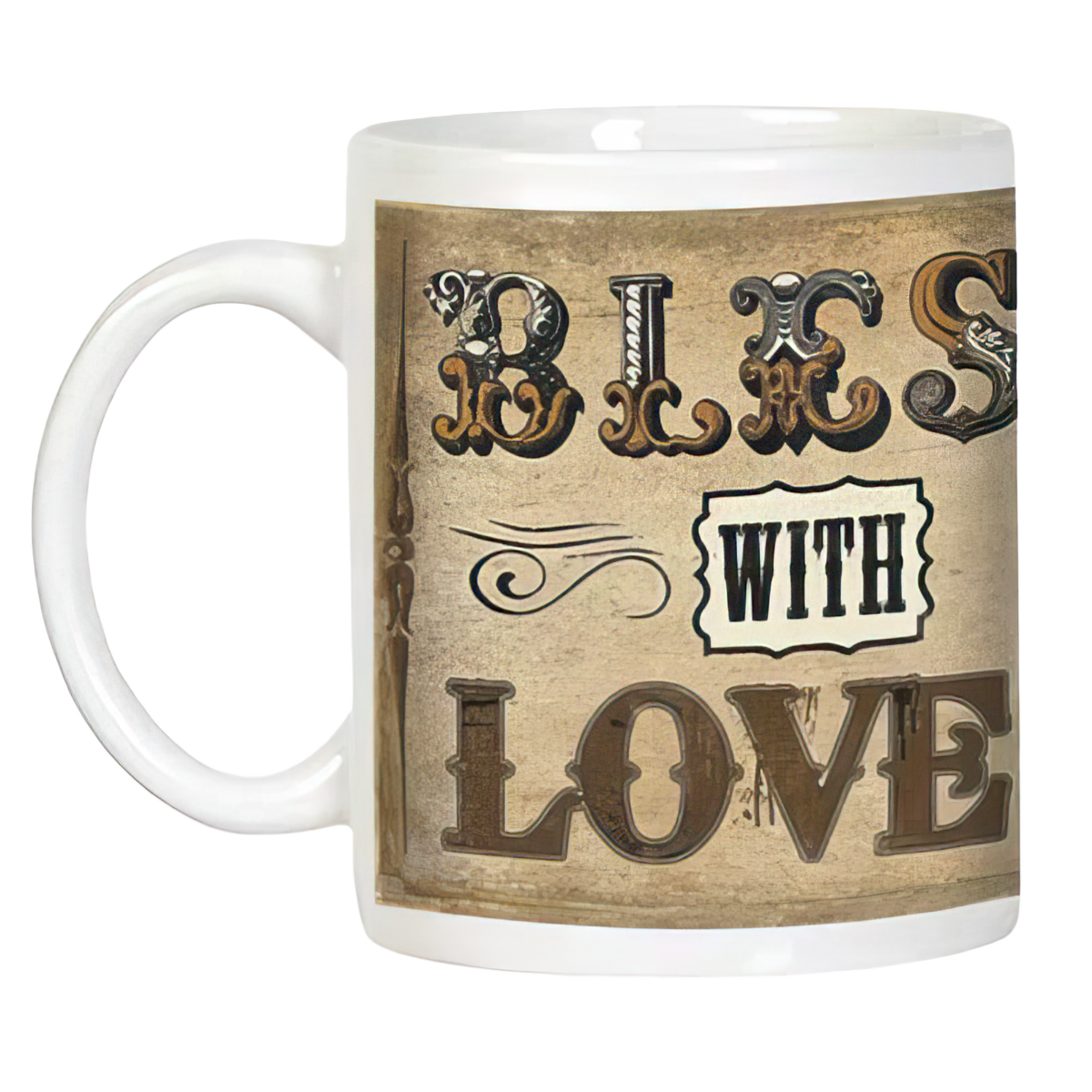 Elegant white mug displaying the message 'BLESS WITH LOVE' in a charming, old-world font, surrounded by decorative flourishes. A comforting and inspiring beverage holder.