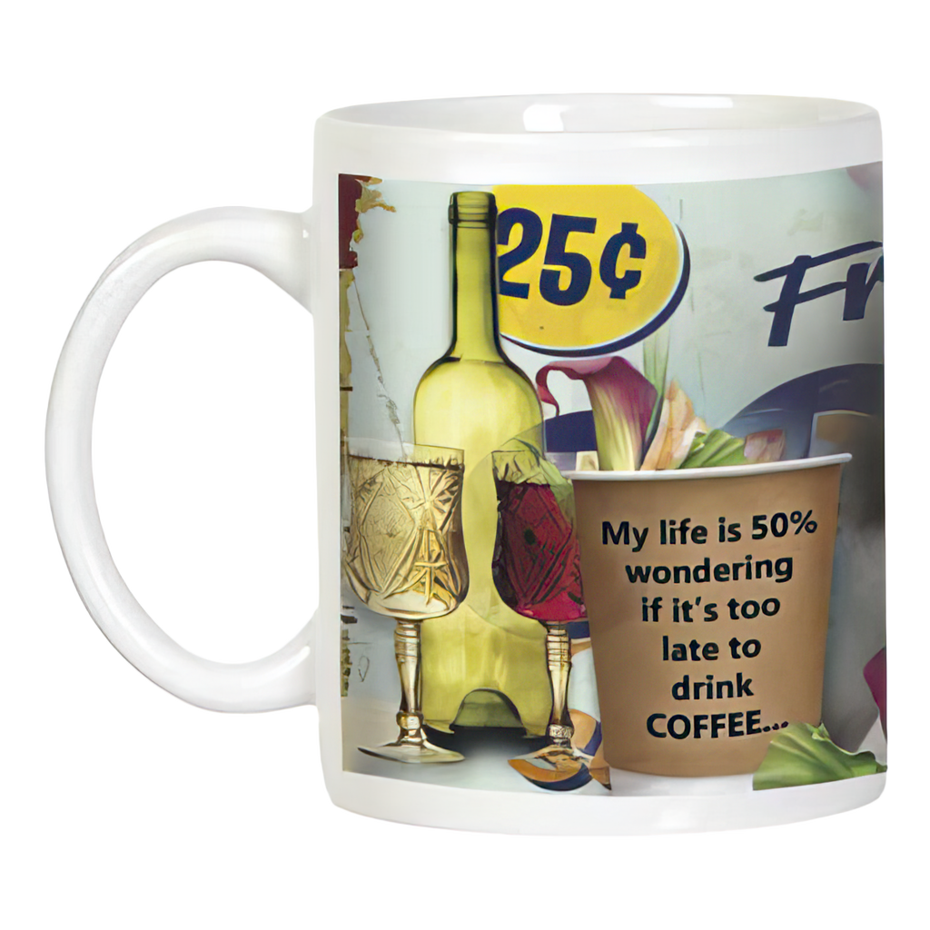 Other side of the funny white mug with a playful design, showing a wine bottle and glasses alongside the text 'My life is 50% wondering if it's too late to drink COFFEE...' Ideal gift for coffee enthusiasts and friends.