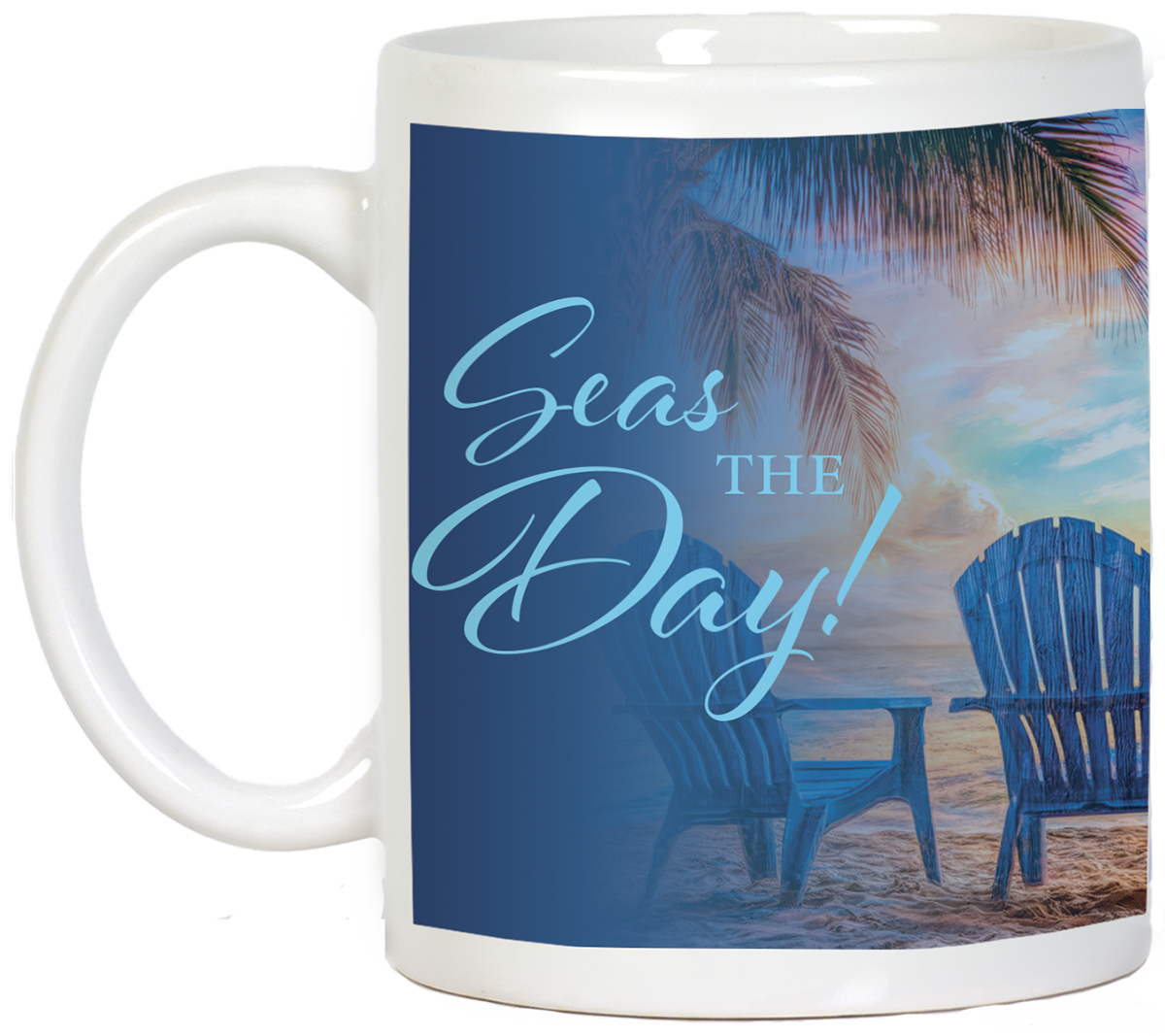 Side view of a white ceramic mug displaying 'Seas THE Day!' text prominently over a blue gradient. A peaceful beach landscape with a palm tree and blue Adirondack chair is visible in the background, promoting a relaxed mood.