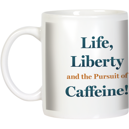 Life, Liberty and the Pursuit of Caffeine! Eagle Flying And Flag Ceramic Mug