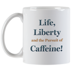 Back of the white ceramic mug featuring the humorous quote 'Life, Liberty and the Pursuit of Caffeine!' in dark blue and brown text.