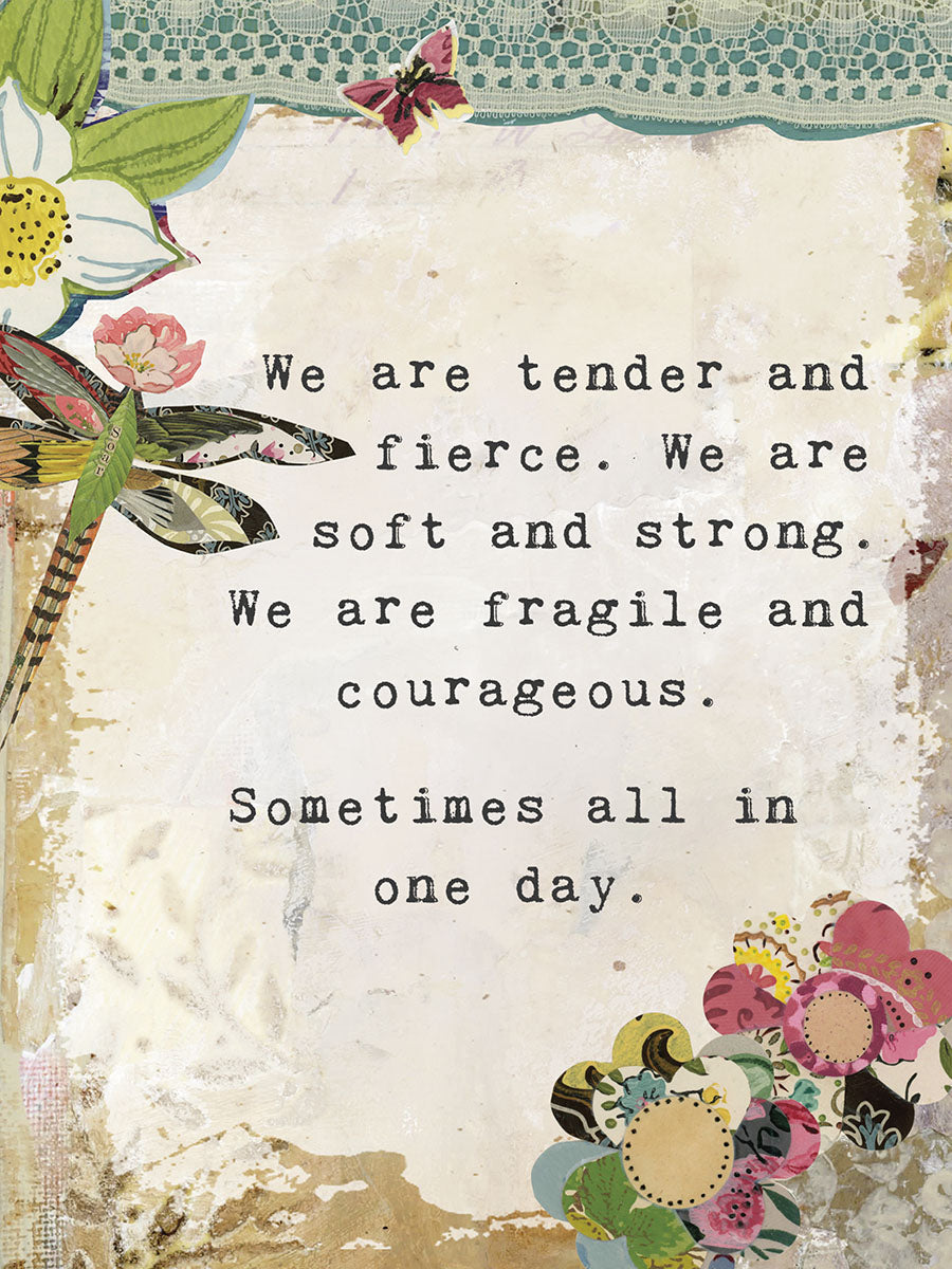 Front of 'Brave Spirit' encouragement card. Collage art with dragonfly, flowers, lace. Text: 'We are tender and fierce... Sometimes all in one day.'
