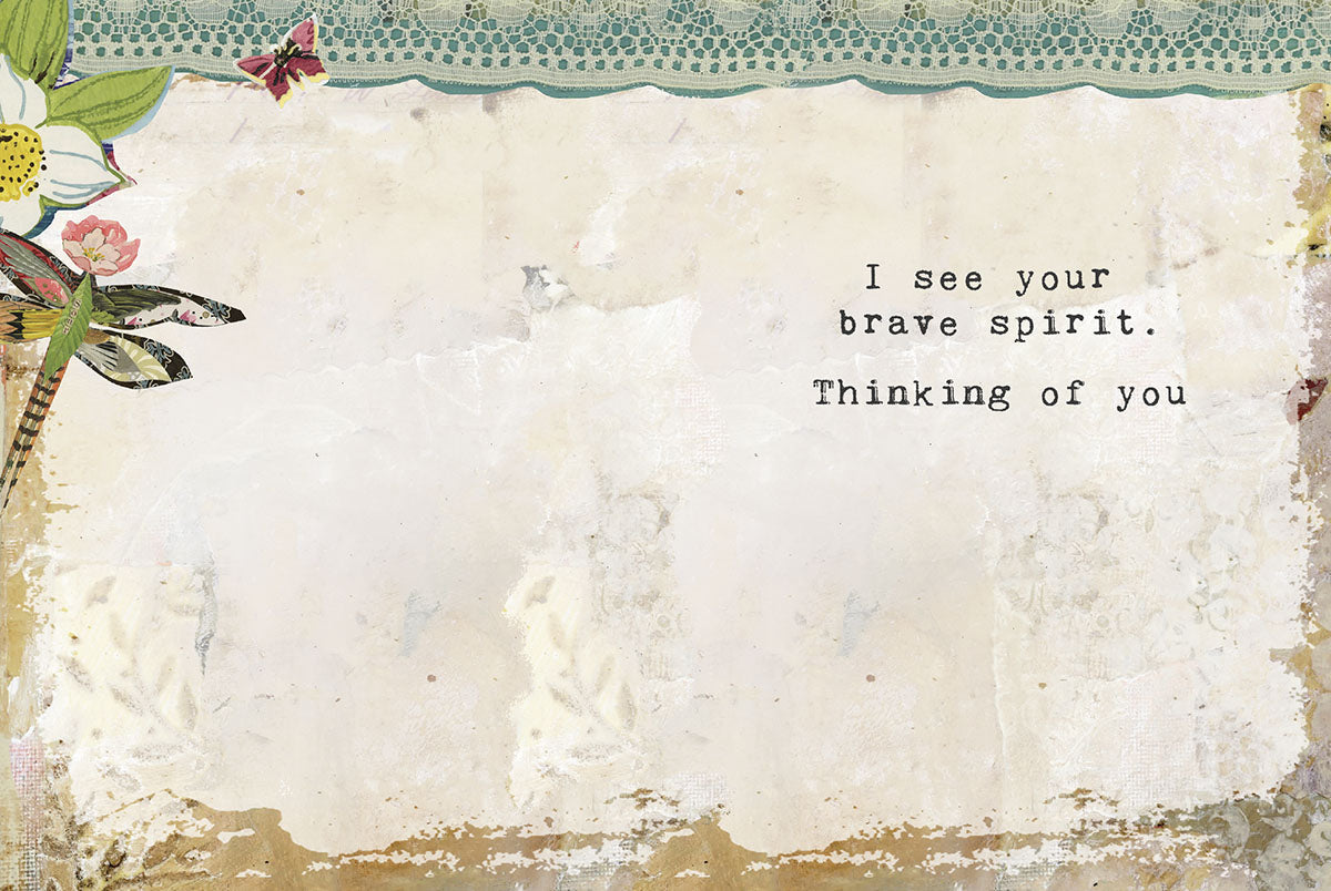 Inside of 'Brave Spirit' encouragement card. Collage art with dragonfly, flowers, lace. Text: 'I see your brave spirit. Thinking of you.'