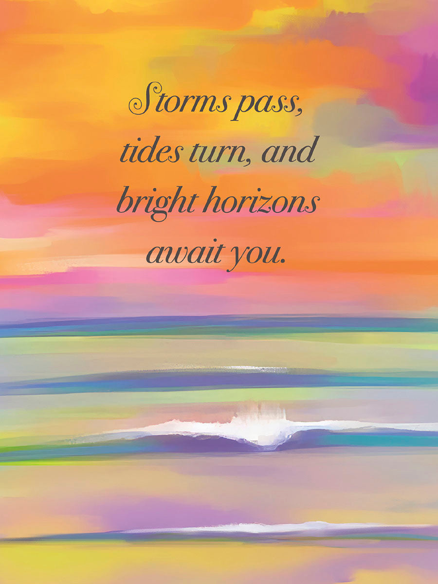 Abstract sunset greeting card front with vibrant colors, calm water, and the inspiring quote: 'Storms pass, tides turn, and bright horizons await you.'