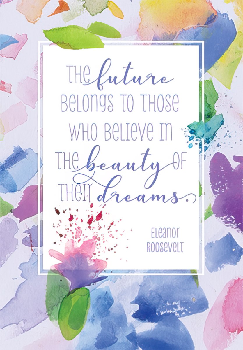 Front of an inspiring graduation card with Eleanor Roosevelt quote 'The future belongs to those who believe in the beauty of their dreams' on a vibrant watercolor background.