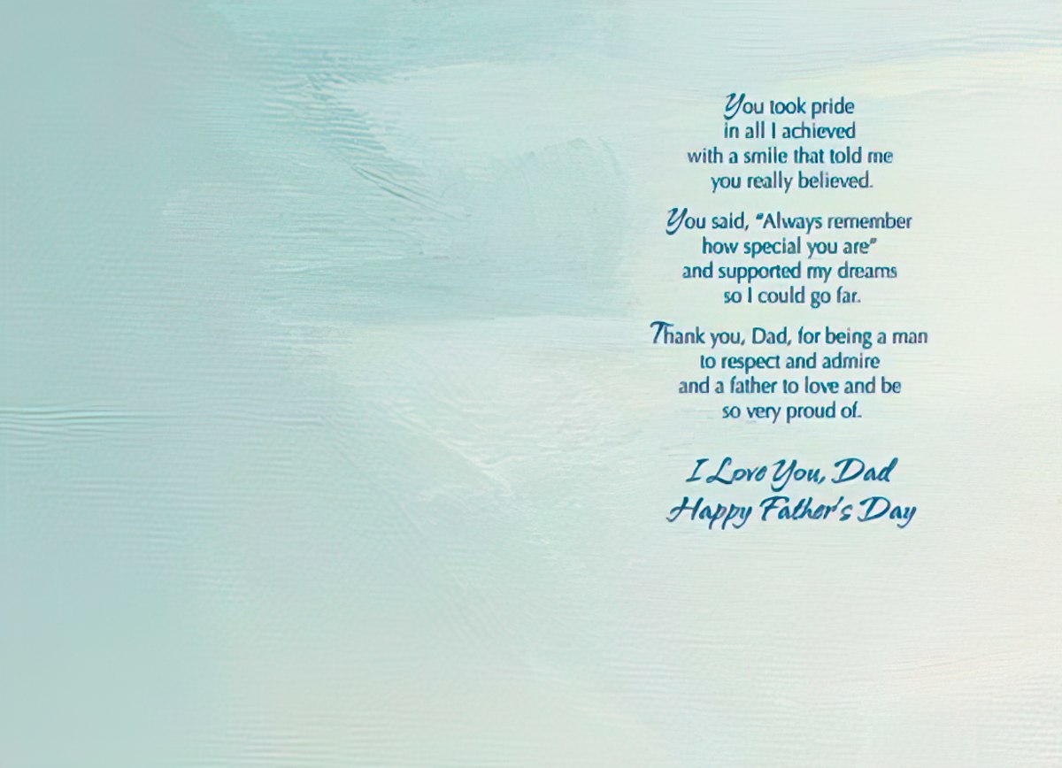 Inside panel of a heartfelt greeting card for father with light blue textured background, expressing pride, admiration, and love for dad, concluding with 'I Love You, Dad Happy Father's Day'.