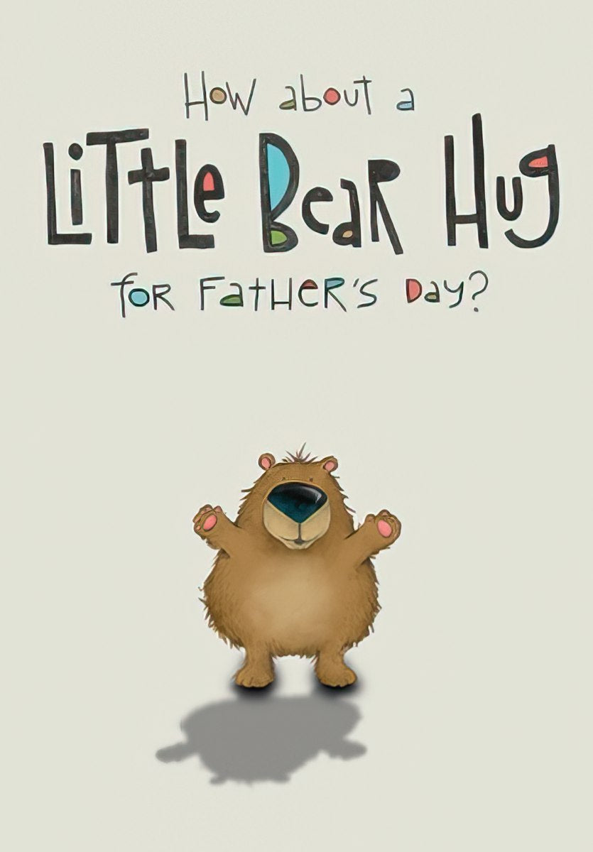 Father's Day card front featuring a small, cute brown bear with outstretched arms and the text 'How about a Little Bear Hug for Father's Day?'