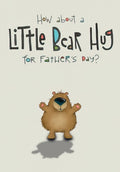 Cute little brown bear greeting card for Father's Day with text 'How about a Little Bear Hug for Father's Day?'