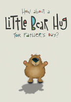 Cute little brown bear greeting card for Father's Day with text 'How about a Little Bear Hug for Father's Day?'
