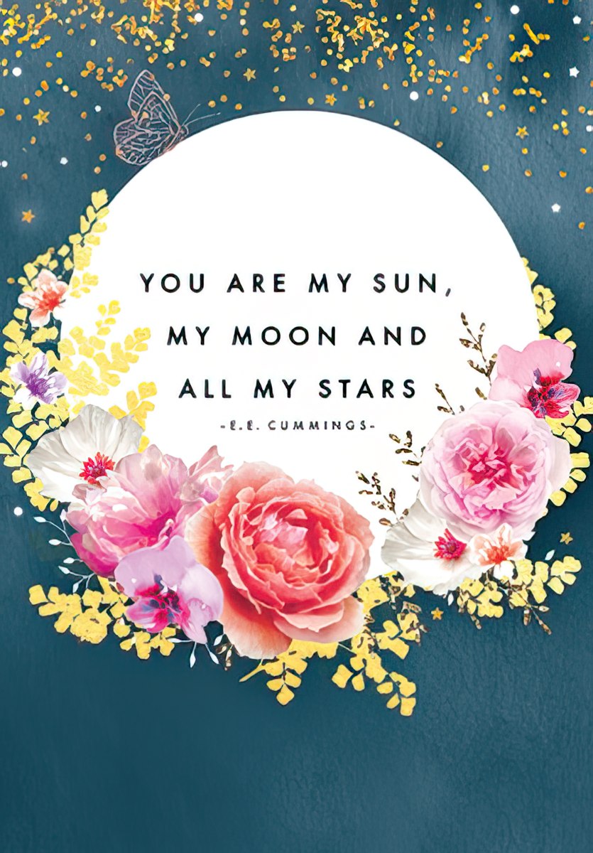 Romantic Valentine's Day greeting card featuring a dark teal background with shimmering gold glitter and a butterfly. A white circular frame adorned with vibrant pink, peach, and white floral arrangements and golden leaves encircles the poetic E.E. Cummings quote: 'YOU ARE MY SUN, MY MOON AND ALL MY STARS'.