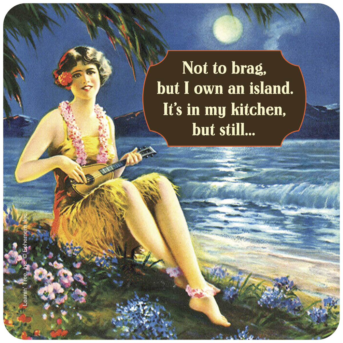 Vintage Hawaiian hula girl playing ukulele on a moonlit beach, featuring a humorous quote coaster: 'Not to brag, but I own an island. It's in my kitchen, but still...'. Perfect funny tropical drinkware.
