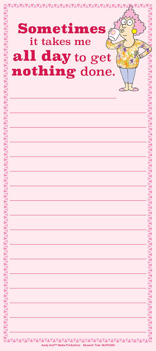 Aunty Acid magnetic list pad featuring a pink background, geometric border, and a cartoon woman holding a mug with the quote 'Sometimes it takes me all day to get nothing done.'