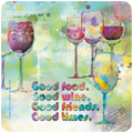 Vibrant artistic coaster featuring abstract watercolor wine glasses with red, pink, and yellow liquids, on a colorful green and blue background. The text reads 'Good food. Good wine. Good friends. Good times.' A perfect drink coaster for entertaining.
