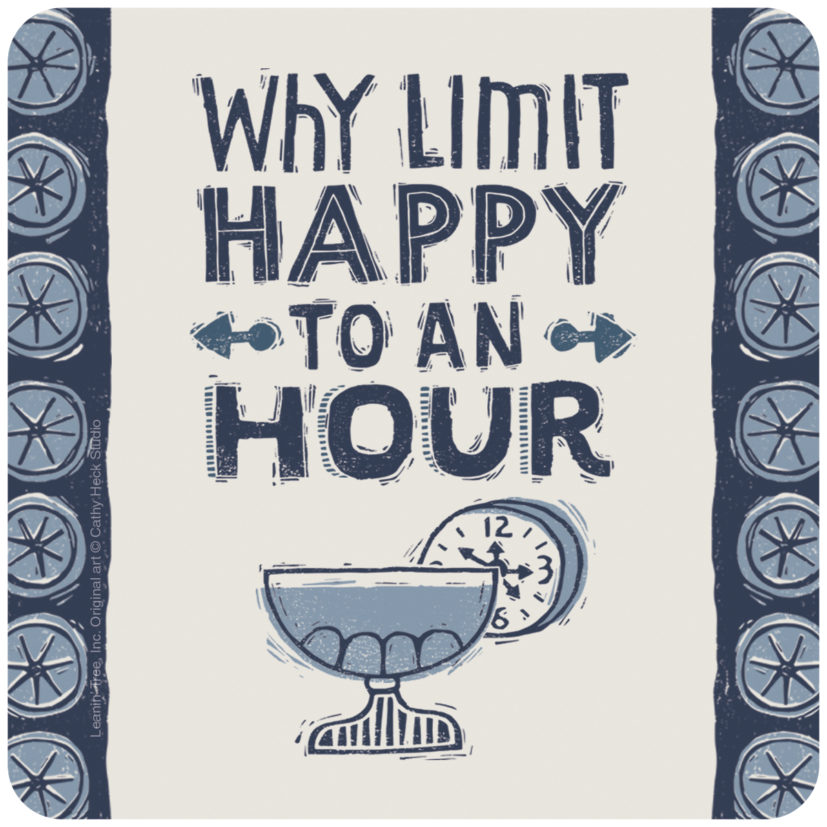 Decorative square coaster featuring a block print style design with the phrase 'WHY LIMIT HAPPY TO AN HOUR' in distressed blue lettering on a cream background. Below the text is a stylized cocktail glass next to a clock face. The coaster has a dark blue patterned border with circular motifs. Ideal for barware and home decor.