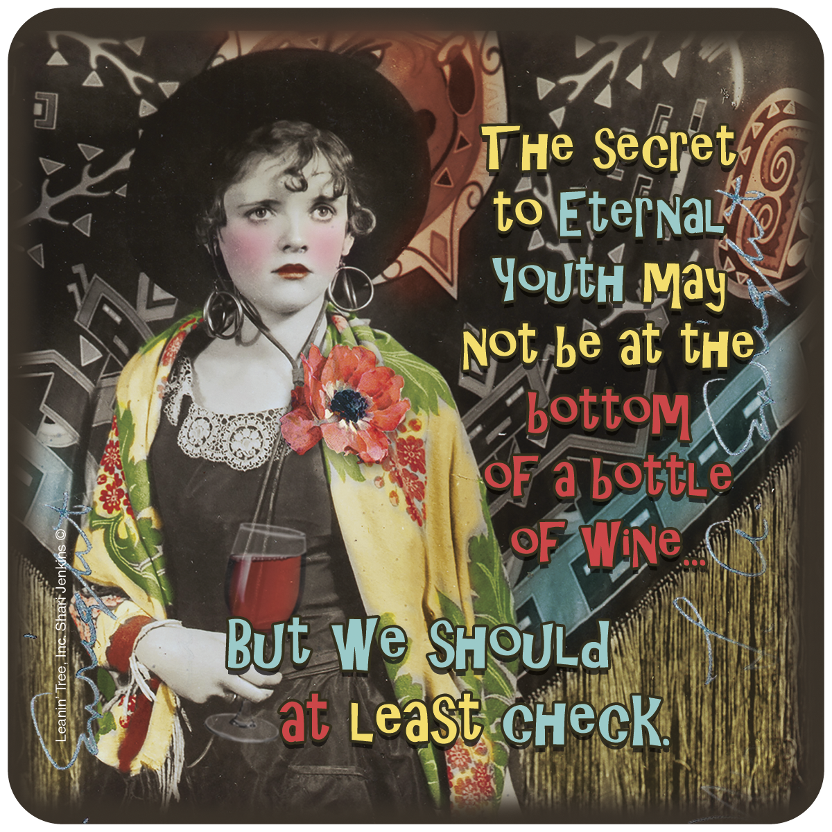 Vintage-style square coaster featuring a woman in a wide-brimmed hat holding a glass of red wine, with text 'The Secret to Eternal Youth May Not be at the bottom of a bottle OF WINE... But We SHOULD at Least CHECK.'. Humorous wine-themed drinkware, art deco style, quirky home decor.