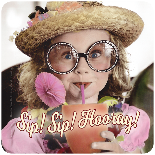 Sip! Sip! Hooray!