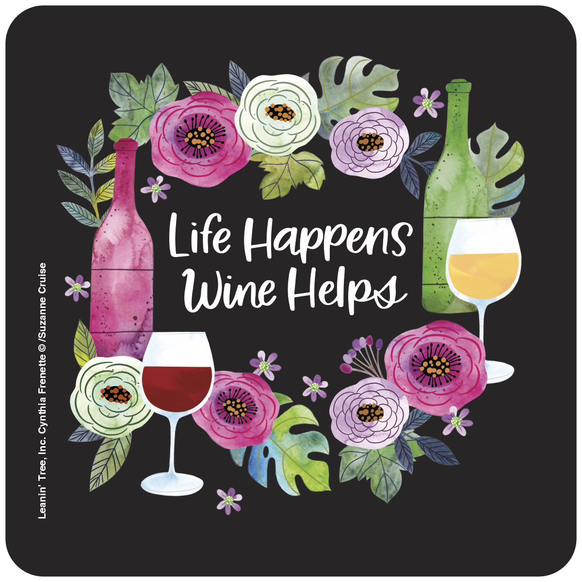 Square coaster with rounded corners on a black background, featuring a watercolor floral wreath design. The wreath encircles the white script text 'Life Happens Wine Helps'. Within the wreath are illustrations of a pink wine bottle, a glass of red wine, a green wine bottle, and a glass of white wine, surrounded by vibrant pink, white, and purple flowers with green leaves.