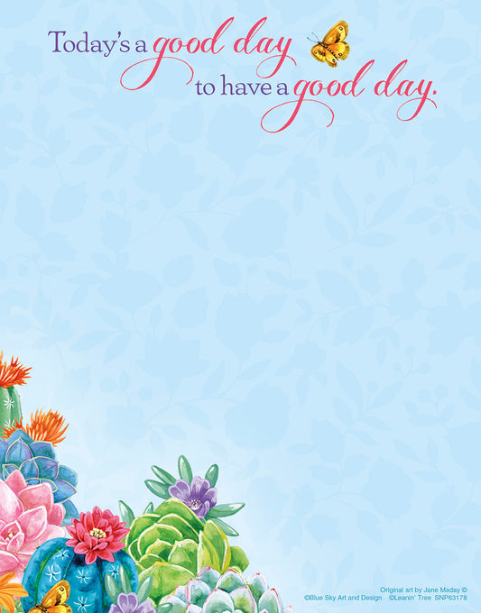 A Good Day to Have a Good Day Succulent Note Pad