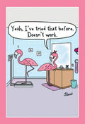Funny flamingo magnet featuring two pink cartoon flamingos in a light blue bathroom. One flamingo stands on a weight scale, looking disappointed, while another flamingo, wearing a red bow, leans on a vanity mirror, deadpanning, 'Yeah, I've tried that before. Doesn't work.' Humorous gift about diet struggles for her.