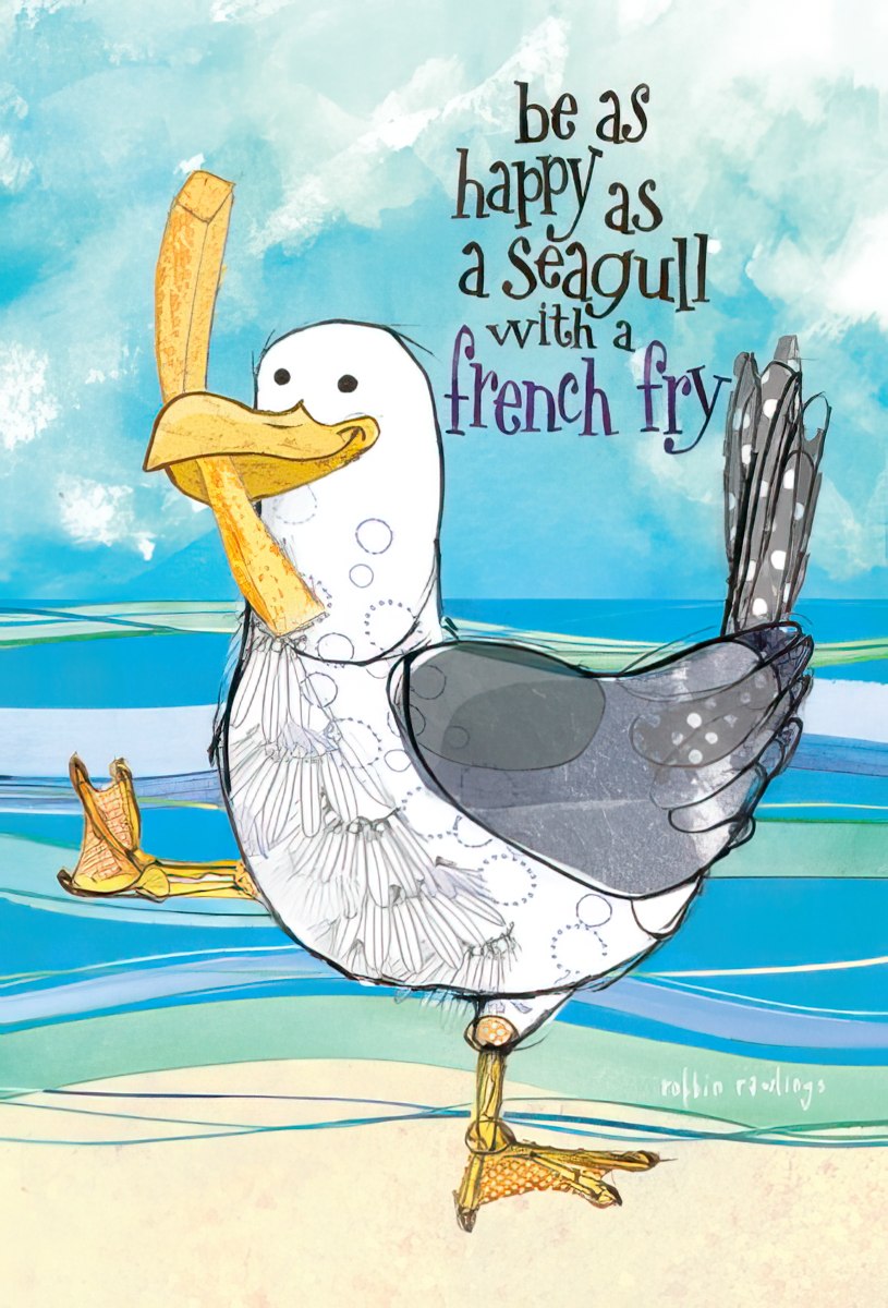 Whimsical illustration of a happy seagull on a beach, holding a french fry in its beak, with text 'be as happy as a seagull with a french fry' above it. Bright and cheerful.
