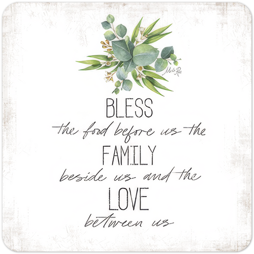 Square white coaster featuring a botanical illustration of eucalyptus leaves and the blessing text 'BLESS the food before us the FAMILY beside us and the LOVE between us' in mixed script and block fonts, with a rustic border.
