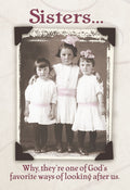 Religious sisterhood magnet featuring a sepia-toned vintage photo of three young girls, sisters, with pink bows, and the heartfelt quote 'Sisters... Why, they're one of God's favorite ways of looking after us.'