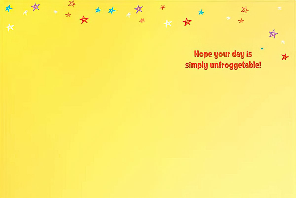 Inside of the frog birthday card, with a yellow background and colorful stars, wishing 'Hope your day is simply unfrogettable!'.