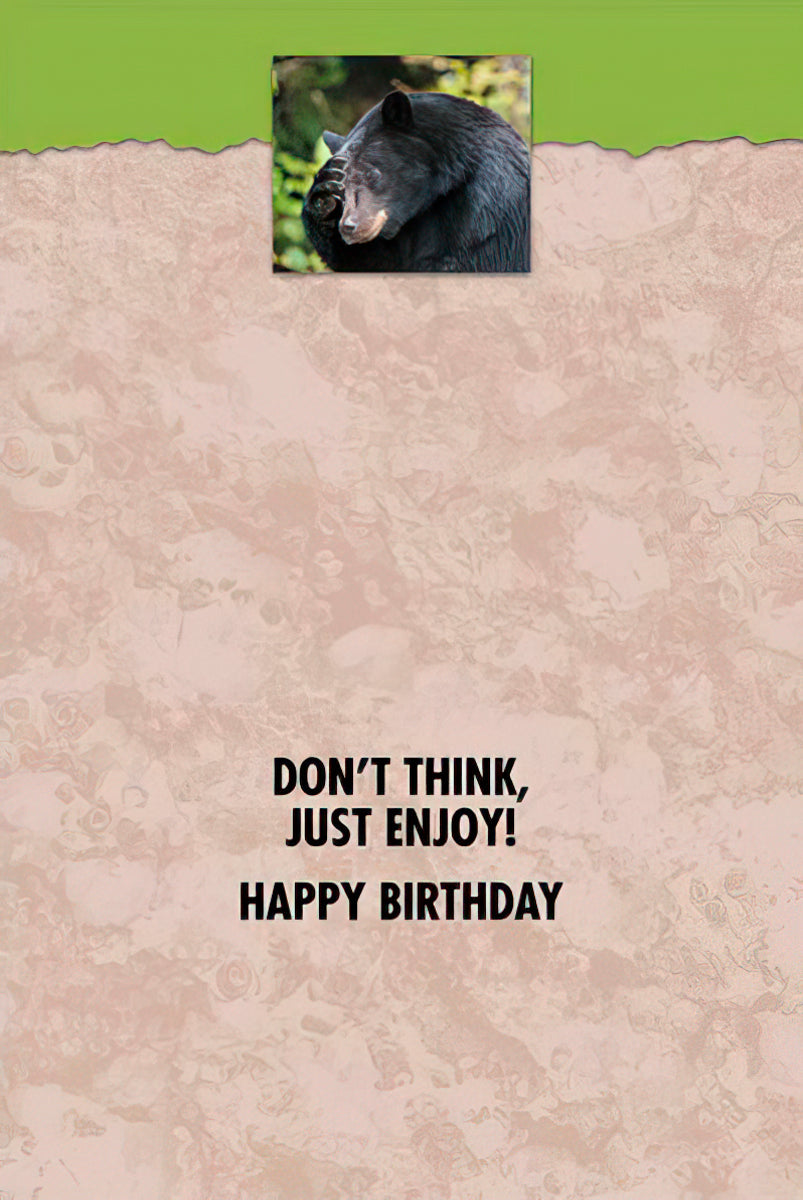 Inside of the black bear card, offering advice: 'DON'T THINK, JUST ENJOY! HAPPY BIRTHDAY'.
