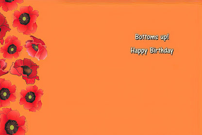 Inside of the 'aging like fine wine' card, with a 'Bottoms up! Happy Birthday' message against a poppy background.