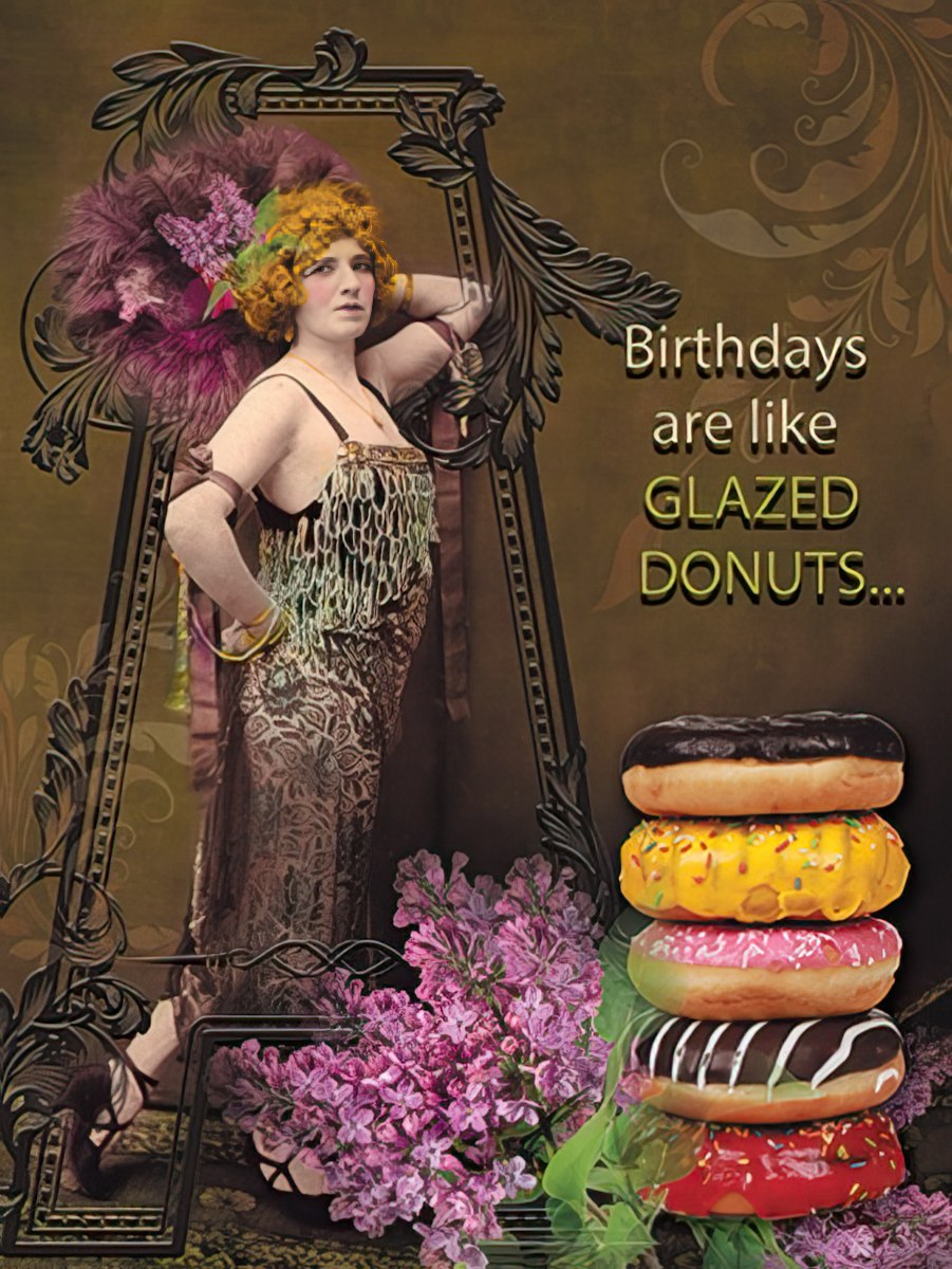 Vintage woman with glazed donuts, card reads 'Birthdays are like GLAZED DONUTS...'