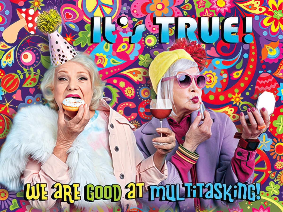 Sassy card with two older women, one with a donut, one with wine, stating 'WE ARE GOOD at MULTITasking!'.