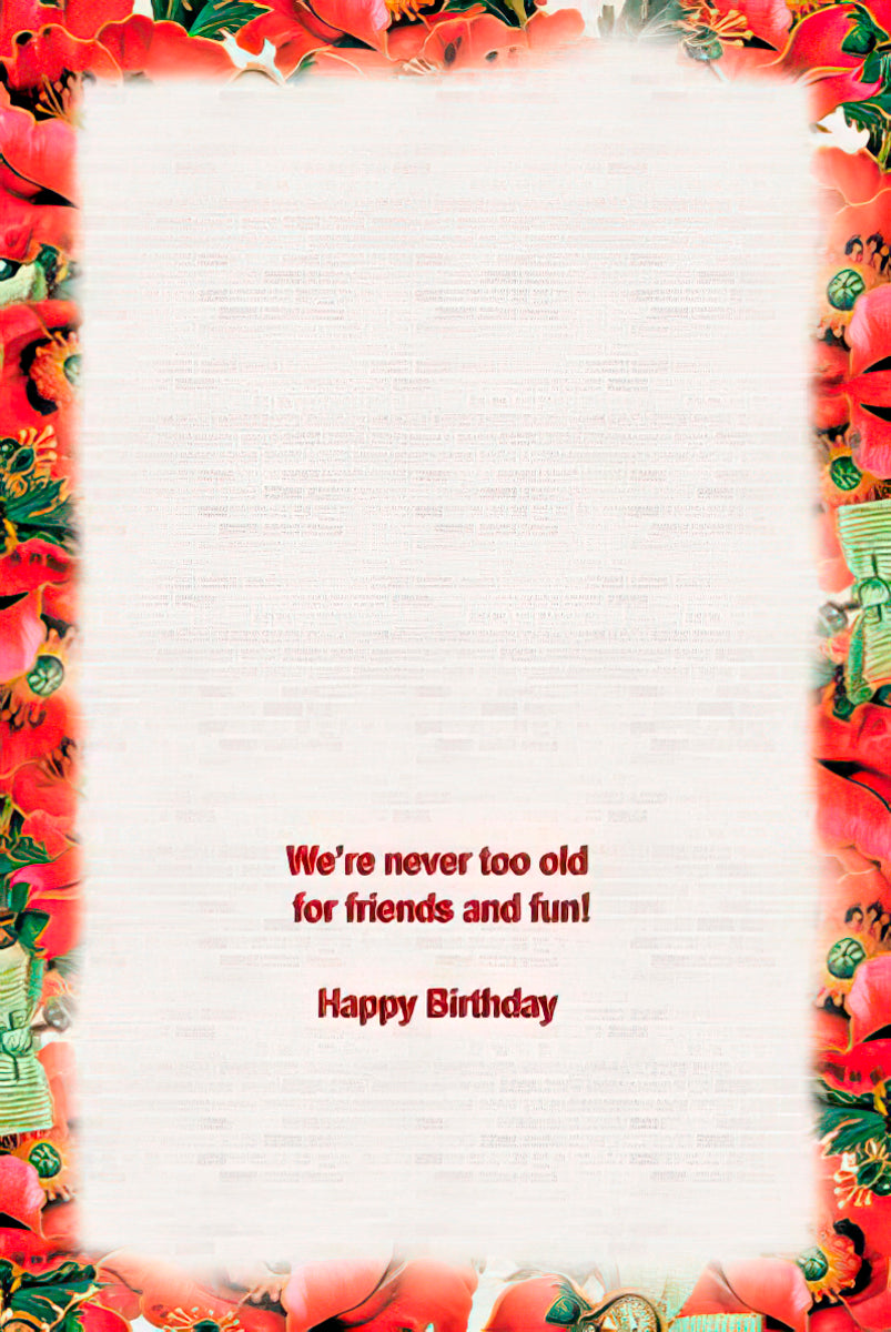 Inside of the phone booth card: 'We're never too old for friends and fun! Happy Birthday'.