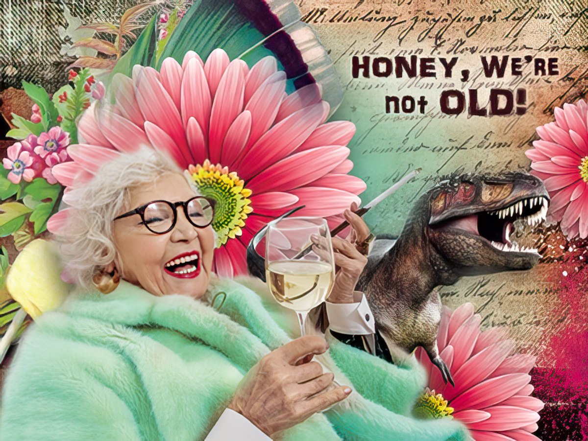 Card front with a smiling older woman holding wine glasses, next to a T-Rex, asserting 'HONEY, WE'RE not OLD!'